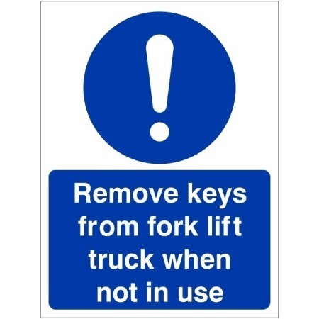 Blue Remove Keys From Fork Lift Truck When Not In Use Sign