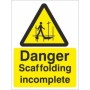 Danger Scaffolding Incomplete warning safety sign with scaffolding hazard symbol