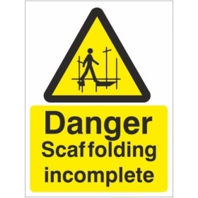 Danger Scaffolding Incomplete warning safety sign with scaffolding hazard symbol