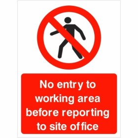 No Entry To Working Area Before Reporting To Site Office Sign with pedestrian prohibition symbol