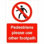 Pedestrians Please Use Other Footpath Sign with pedestrian prohibition symbol