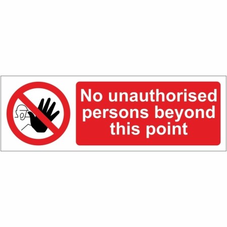 No Unauthorised Persons Beyond This Point Sign with red prohibition symbol