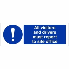 All Visitors And Drivers Must Report To Site Office mandatory sign