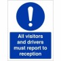 All Visitors And Drivers Must Report To Reception mandatory safety sign