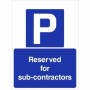 Blue and white Reserved For Sub Contractors Sign with parking symbol