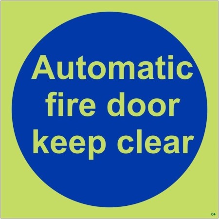 Glow in the dark Automatic Fire Door Keep Clear door sign with photoluminescent background and blue mandatory symbol