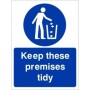 Keep These Premises Tidy Sign with white tidiness symbol and text on blue background