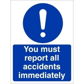 You Must Report All Accidents Immediately Sign with white mandatory symbol and text on blue background