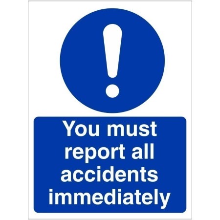 You Must Report All Accidents Immediately Sign with white mandatory symbol and text on blue background