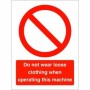 Do Not Wear Loose Clothing When Operating This Machine Sign with red prohibition symbol