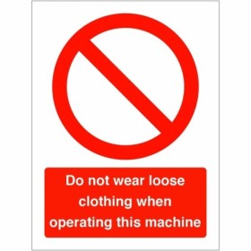 Do Not Wear Loose Clothing When Operating This Machine Sign with red prohibition symbol