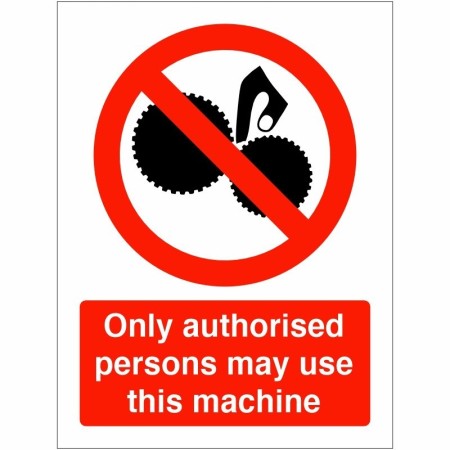 Only Authorised Persons May Use This Machine Sign with prohibition symbol