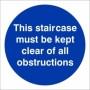 This staircase must be kept clear of all obstructions mandatory safety sign