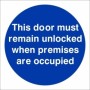 This door must remain unlocked when premises are occupied mandatory safety sign