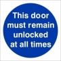 This Door Must Remain Unlocked At All Times mandatory safety sign