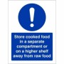 Store cooked food in a separate compartment or on a higher shelf away from raw food sign