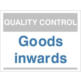 Quality Control Goods Inwards Sign for receiving and inspection areas