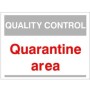 Quality Control Quarantine Area Sign for designated material quarantine areas