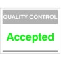 Quality Control Accepted Sign for approved products and accepted item areas