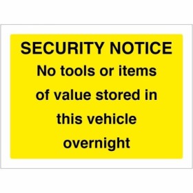 Security Notice sign stating no tools or items of value stored in this vehicle overnight