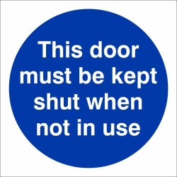 This Door Must Be Kept Shut When Not In Use Sign | Safety Signs UK