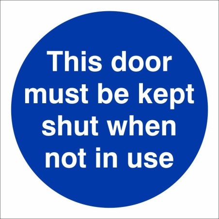 This Door Must Be Kept Shut When Not In Use mandatory door sign with white text on a blue circular background