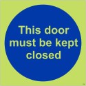 copy of This Door Must Be Kept Closed Photoluminescent Sign